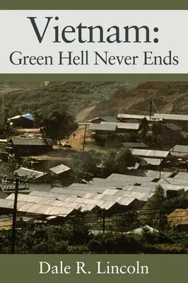 Wietnam: Zielone piekło nigdy się nie kończy - Vietnam: Green Hell Never Ends