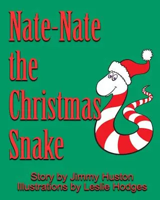 Świąteczny wąż Nate-Nate: Ilustrowana - Nate-Nate the Christmas Snake: Illustrated
