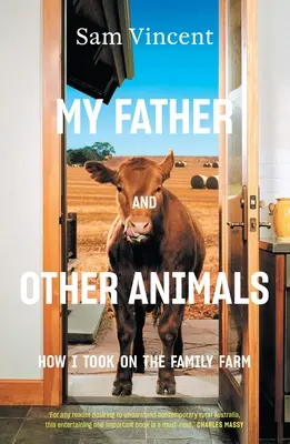 Mój ojciec i inne zwierzęta: jak przejąłem rodzinną farmę - My Father and Other Animals: How I Took on the Family Farm