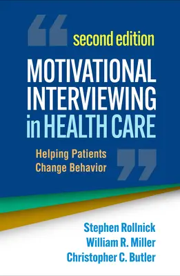 Wywiad motywujący w opiece zdrowotnej: pomoc pacjentom w zmianie zachowania - Motivational Interviewing in Health Care: Helping Patients Change Behavior