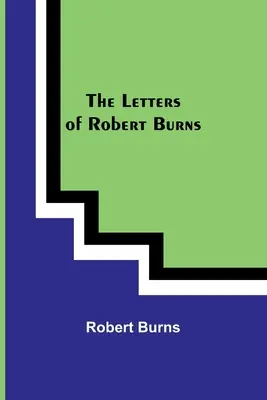 Listy Roberta Burnsa - The Letters of Robert Burns