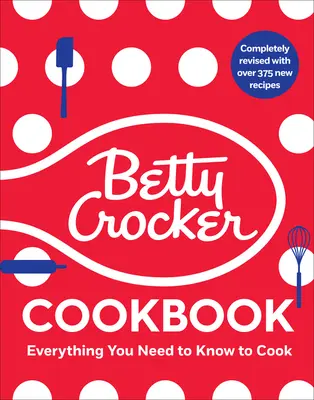 Książka kucharska Betty Crocker, wydanie 13: Wszystko, co musisz wiedzieć, aby gotować dzisiaj - The Betty Crocker Cookbook, 13th Edition: Everything You Need to Know to Cook Today