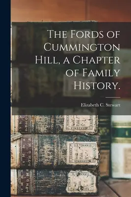 The Fords of Cummington Hill, rozdział historii rodziny. - The Fords of Cummington Hill, a Chapter of Family History.