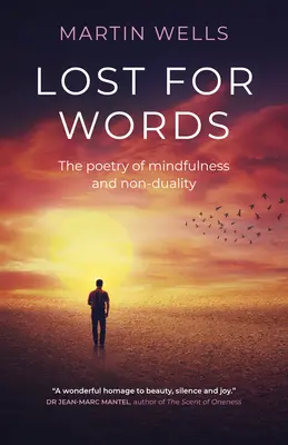 Lost for Words: Poezja uważności i niedwoistości - Lost for Words: The Poetry of Mindfulness and Non-Duality