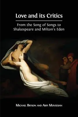 Miłość i jej krytycy: Od Pieśni nad Pieśniami do Szekspira i Raju Miltona - Love and its Critics: From the Song of Songs to Shakespeare and Milton's Eden
