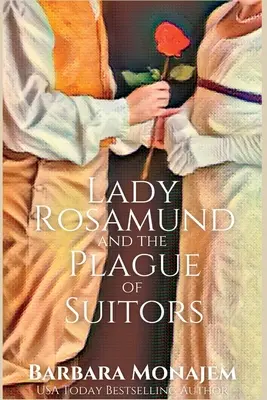 Lady Rosamund i plaga zalotników: A Rosie and McBrae Regency Mystery - Lady Rosamund and the Plague of Suitors: A Rosie and McBrae Regency Mystery