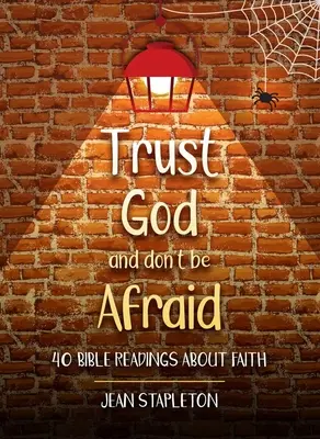 Zaufaj Bogu i nie bój się: 40 czytań biblijnych o wierze - Trust God and Don't Be Afraid: 40 Bible Readings about Faith