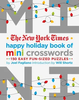 The New York Times Happy Holiday Book of Mini Crosswords: 150 łatwych, zabawnych łamigłówek - The New York Times Happy Holiday Book of Mini Crosswords: 150 Easy Fun-Sized Puzzles