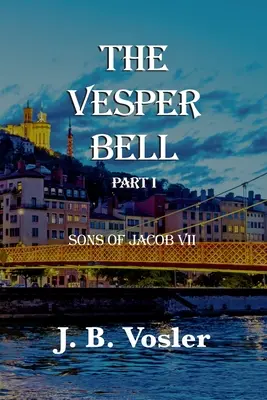 The Vesper Bell, część I - Synowie Jakuba VII - The Vesper Bell, Part I-Sons Of Jacob VII