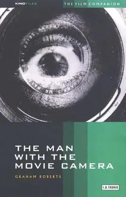 Człowiek z kamerą filmową: The Film Companion - The Man with the Movie Camera: The Film Companion