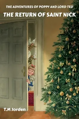 Przygody Poppy i Lorda Teda - Powrót Świętego Mikołaja: Zdobywca nagrody Golden Wizard Book Prize Książka Roku 2022 - The Adventures of Poppy and Lord Ted - The Return of Saint Nick: Winner of the Golden Wizard Book Prize Book of the Year 2022