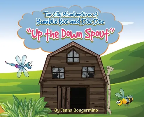 Głupie perypetie Trzmiela Boo i Sarenki Doe: W górę wylewki - The Silly Misadventures of Bumble Boo and Doe Doe: Up the Down Spout