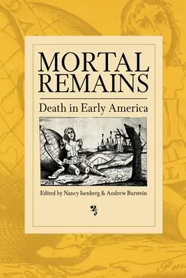 Śmiertelne szczątki: Śmierć we wczesnej Ameryce - Mortal Remains: Death in Early America