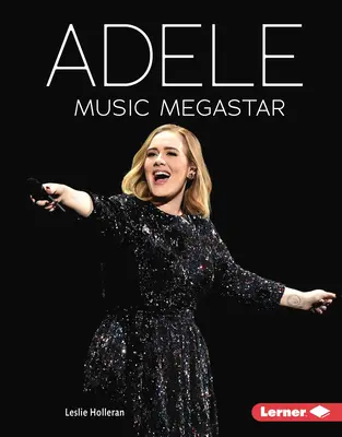 Adele: Muzyczna megagwiazda - Adele: Music Megastar