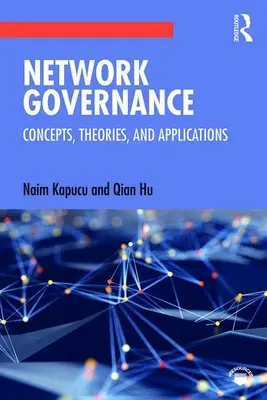 Zarządzanie siecią: Koncepcje, teorie i zastosowania - Network Governance: Concepts, Theories, and Applications