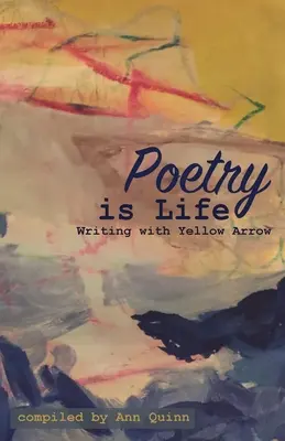 Poezja to życie: Pisanie z Yellow Arrow - Poetry is Life: Writing with Yellow Arrow