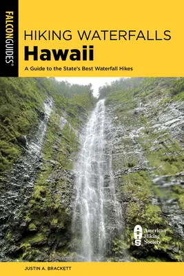 Wędrówki po wodospadach Hawajów: Przewodnik po najlepszych wodospadach na Hawajach - Hiking Waterfalls Hawaii: A Guide to the State's Best Waterfall Hikes