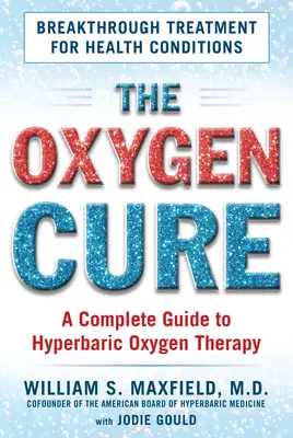 The Oxygen Cure: Kompletny przewodnik po hiperbarycznej terapii tlenowej - The Oxygen Cure: A Complete Guide to Hyperbaric Oxygen Therapy