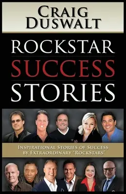 Rockstar Success Stories: Inspirujące historie sukcesu niezwykłych gwiazd rocka - Rockstar Success Stories: Inspirational Stories of Success by Extraordinary Rockstars