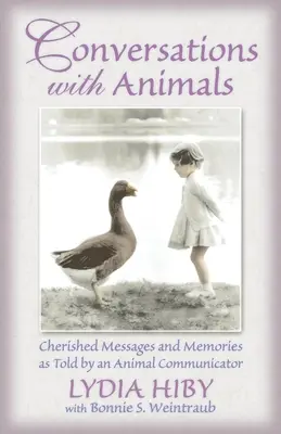 Rozmowy ze zwierzętami: Cenne wiadomości i wspomnienia opowiedziane przez zwierzęcego komunikatora - Conversations with Animals: Cherished Messages and Memories as Told by an Animal Communicator