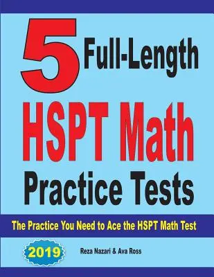 5 pełnowymiarowych testów praktycznych z matematyki HSPT: Ćwiczenia potrzebne do zaliczenia testu matematycznego HSPT - 5 Full-Length HSPT Math Practice Tests: The Practice You Need to Ace the HSPT Math Test