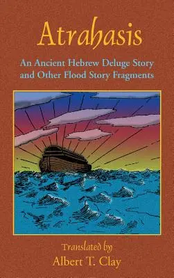 Atrahasis: Starożytna hebrajska opowieść o potopie - Atrahasis: An Ancient Hebrew Deluge Story