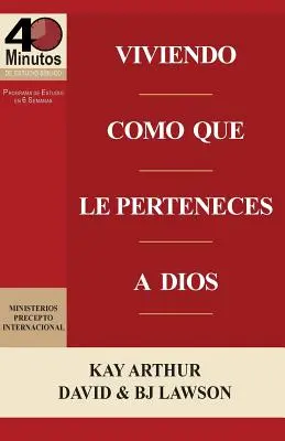 Viviendo Como Que Le Perteneces a Dios / Żyj tak, jakbyś należał do Boga (40-minutowe studium Biblii) - Viviendo Como Que Le Perteneces a Dios / Living Like You Belong to God (40 Minute Bible Studies)