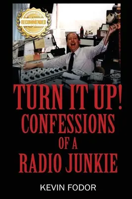 Podkręć to! Wyznania radiowego ćpuna - Turn It Up! Confessions Of A Radio Junkie