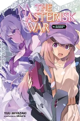 Wojna gwiazdek, tom 16 (powieść lekka) - The Asterisk War, Vol. 16 (Light Novel)