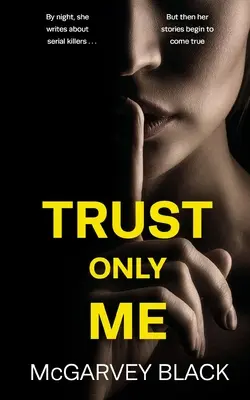 TRUST ONLY ME: niezapomniany thriller psychologiczny z zapierającym dech w piersiach zwrotem akcji - TRUST ONLY ME an unputdownable psychological thriller with a breathtaking twist