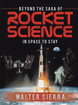 Beyond the Saga of Rocket Science: Pozostać w kosmosie - Beyond the Saga of Rocket Science: In Space To Stay