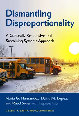 Dismantling Disproportionality: Odpowiedzialne kulturowo i trwałe podejście systemowe - Dismantling Disproportionality: A Culturally Responsive and Sustaining Systems Approach