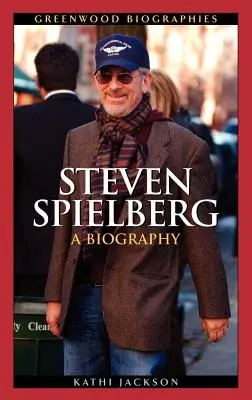 Steven Spielberg: Biografia - Steven Spielberg: A Biography