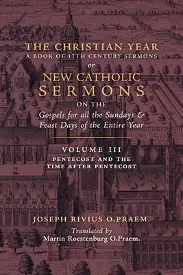 Rok Chrześcijański: Tom 3 (Kazania na Zesłanie Ducha Świętego i czas po Zesłaniu Ducha Świętego) - The Christian Year: Vol. 3 (Sermons for Pentecost and the Time after Pentecost)