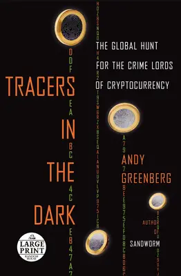 Tracers in the Dark: Globalne polowanie na władców przestępczości kryptowalutowej - Tracers in the Dark: The Global Hunt for the Crime Lords of Cryptocurrency