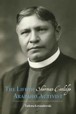 Życie Shermana Coolidge'a, aktywisty Arapaho - Life of Sherman Coolidge, Arapaho Activist