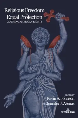 Wolność religijna a równa ochrona; zderzenie amerykańskich praw - Religious Freedom v. Equal Protection; Clashing American Rights