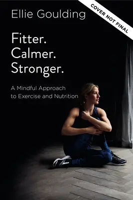 Sprawniejszy. Spokojniej. Silniejszy: Uważne podejście do ćwiczeń i odżywiania - Fitter. Calmer. Stronger.: A Mindful Approach to Exercise and Nutrition