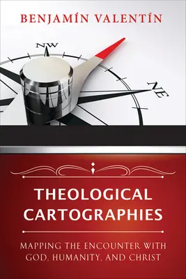 Kartografie teologiczne: Mapowanie spotkania z Bogiem, ludzkością i Chrystusem - Theological Cartographies: Mapping the Encounter with God, Humanity, and Christ