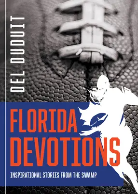 Florida Devotions: Inspirujące historie z bagien - Florida Devotions: Inspirational Stories from the Swamp