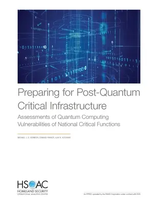 Przygotowanie do post-kwantowej infrastruktury krytycznej: Oceny podatności krajowych funkcji krytycznych na obliczenia kwantowe - Preparing for Post-Quantum Critical Infrastructure: Assessments of Quantum Computing Vulnerabilities of National Critical Functions