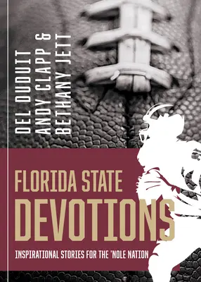 Nabożeństwa stanu Floryda: Inspirujące historie dla 'Nole Nation - Florida State Devotions: Inspirational Stories for the 'Nole Nation