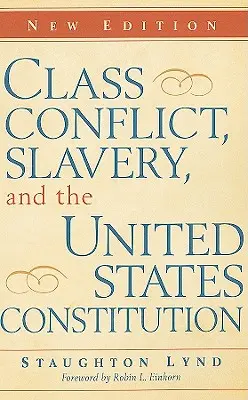 Konflikt klasowy, niewolnictwo i konstytucja Stanów Zjednoczonych - Class Conflict, Slavery, and the United States Constitution