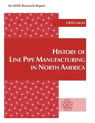 Historia produkcji rur przewodowych w Ameryce Północnej - History of Line Pipe Manufacturing in North America