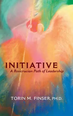 Inicjatywa: Różokrzyżowa ścieżka przywództwa - Initiative: A Rosicrucian Path of Leadership