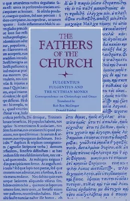 Fulgencjusz i scytyjscy mnisi: Korespondencja na temat chrystologii i łaski - Fulgentius and the Scythian Monks: Correspondence on Christology and Grace