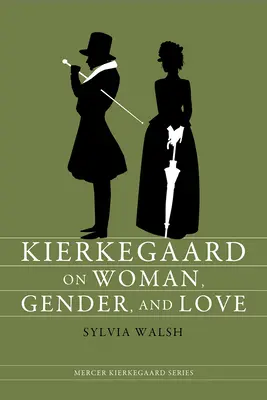 Kierkegaard o kobiecie, płci i miłości - Kierkegaard on Woman, Gender, and Love