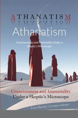 Atanatyzm: Świadomość i nieśmiertelność pod mikroskopem sceptyka - Athanatism: Consciousness and Immortality Under a Skeptic's Microscope