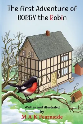 Pierwsza przygoda Bobby'ego Robina - The First Adventure of Bobby the Robin