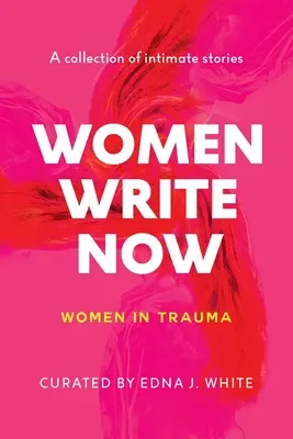 Women Write Now: Kobiety w traumie - Women Write Now: Women in Trauma